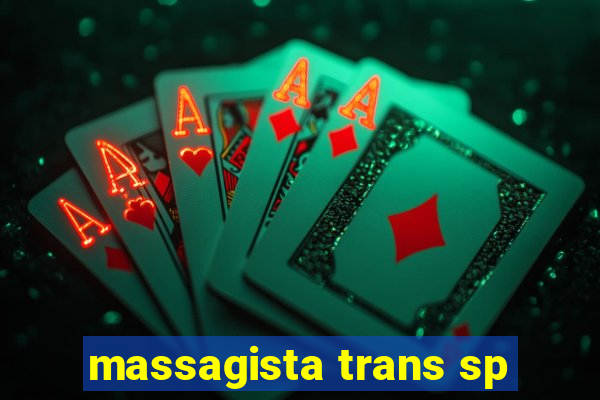 massagista trans sp