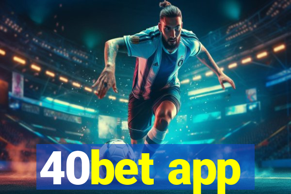 40bet app