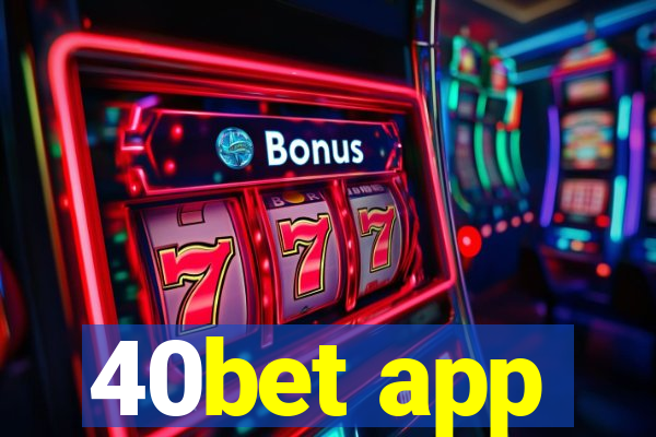 40bet app