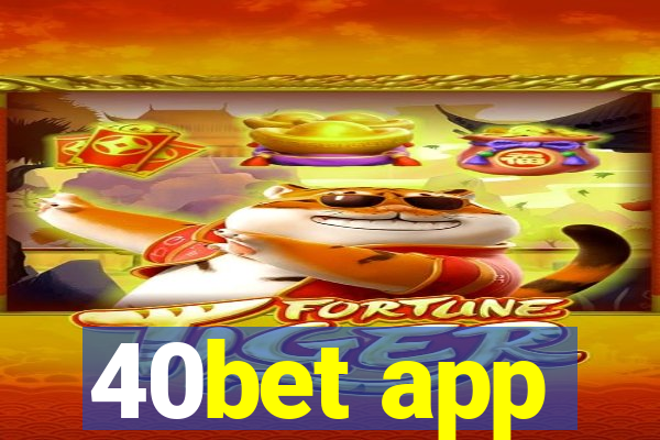 40bet app