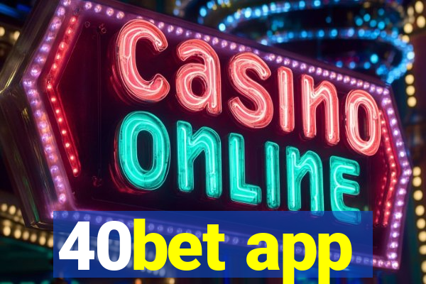 40bet app