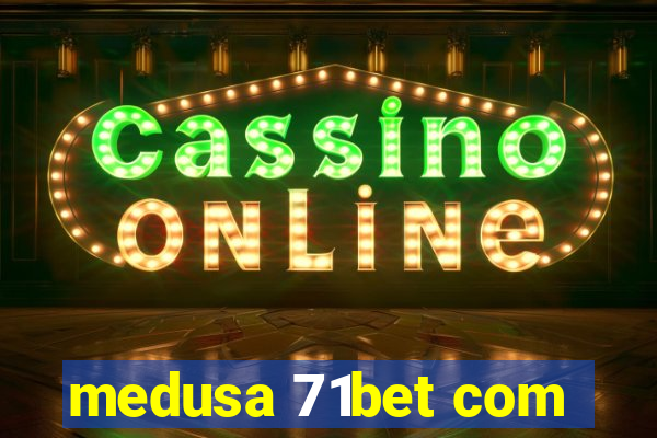 medusa 71bet com