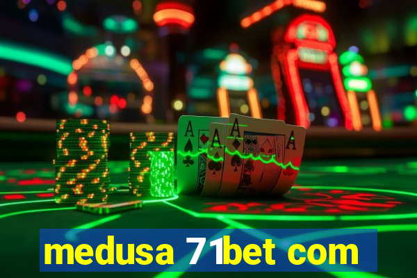 medusa 71bet com