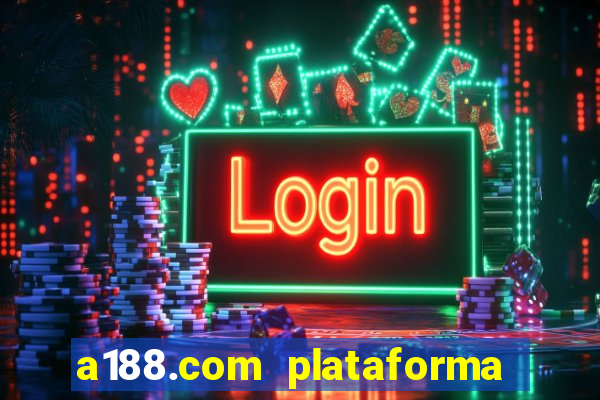 a188.com plataforma de jogos