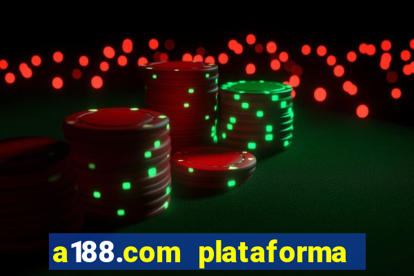 a188.com plataforma de jogos