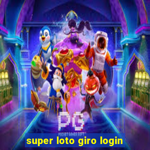 super loto giro login