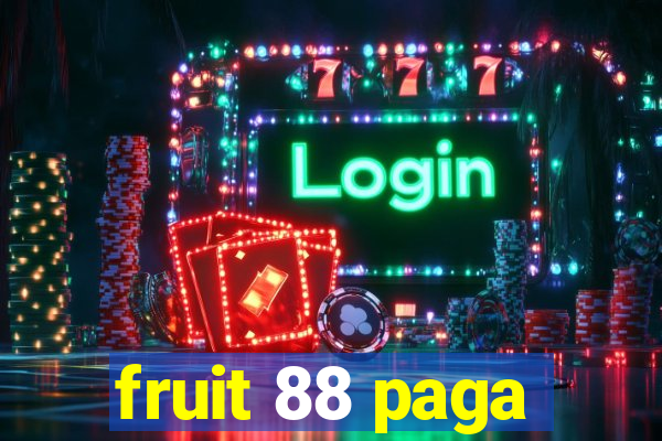 fruit 88 paga