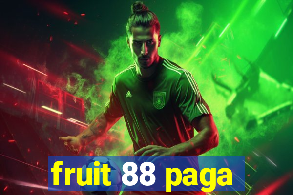 fruit 88 paga