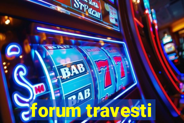 forum travesti