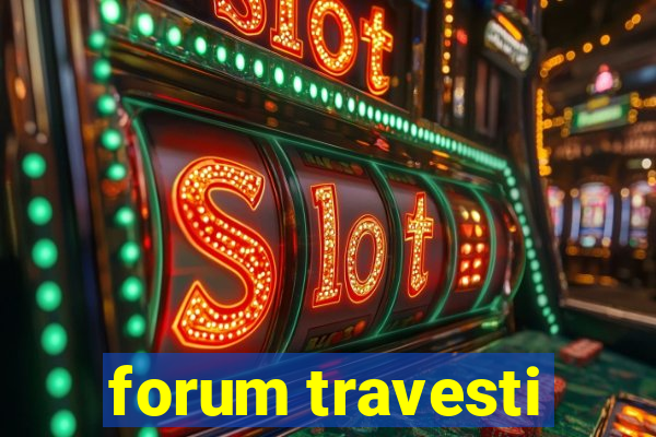 forum travesti