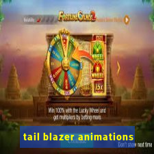 tail blazer animations