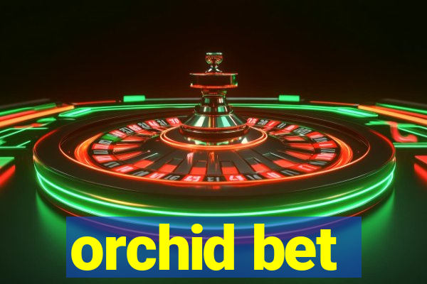 orchid bet