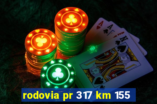 rodovia pr 317 km 155