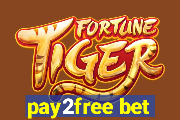 pay2free bet