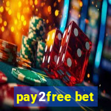 pay2free bet