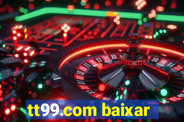 tt99.com baixar