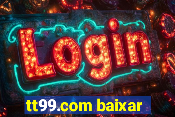 tt99.com baixar