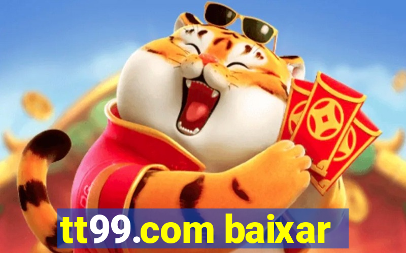 tt99.com baixar