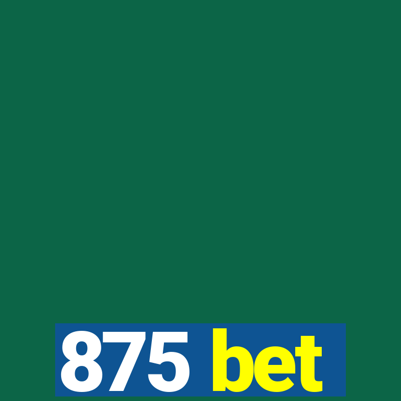 875 bet