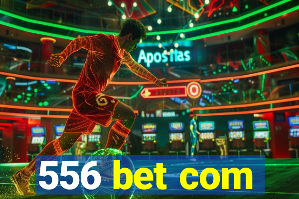 556 bet com