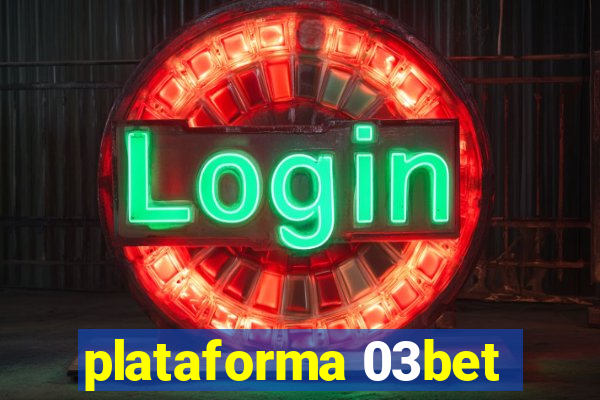 plataforma 03bet