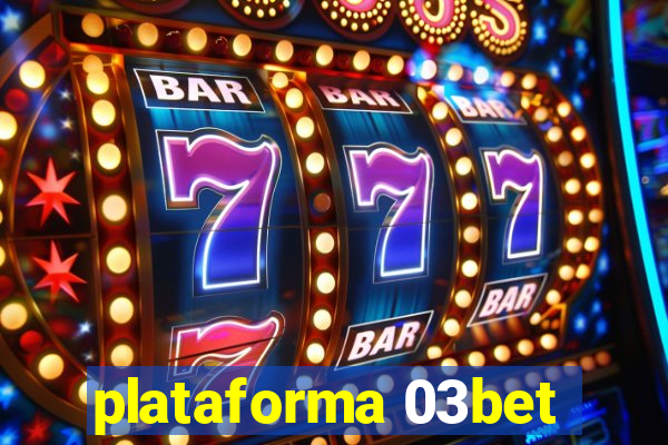 plataforma 03bet