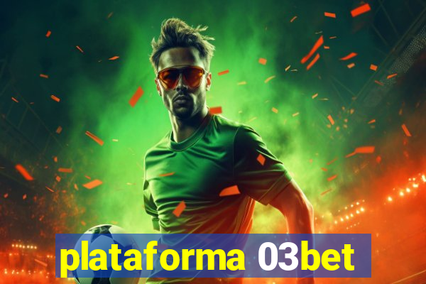 plataforma 03bet