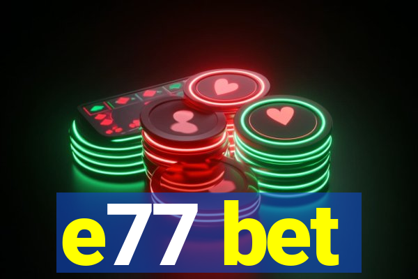 e77 bet