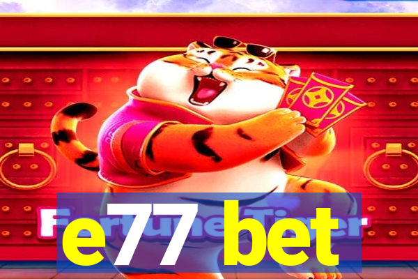 e77 bet