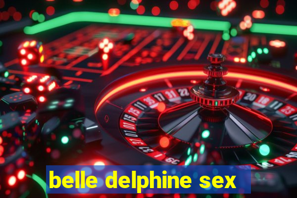 belle delphine sex