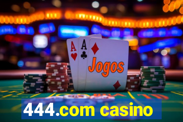 444.com casino