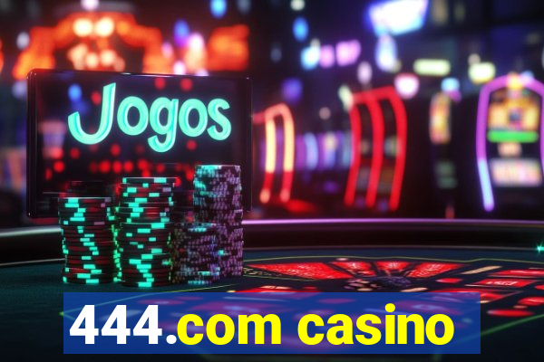 444.com casino