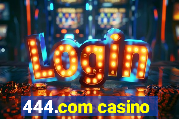 444.com casino