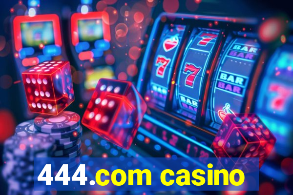 444.com casino