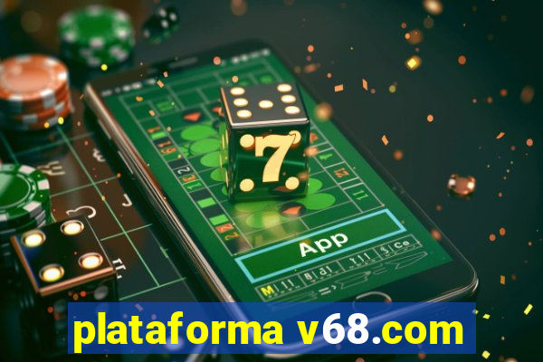 plataforma v68.com