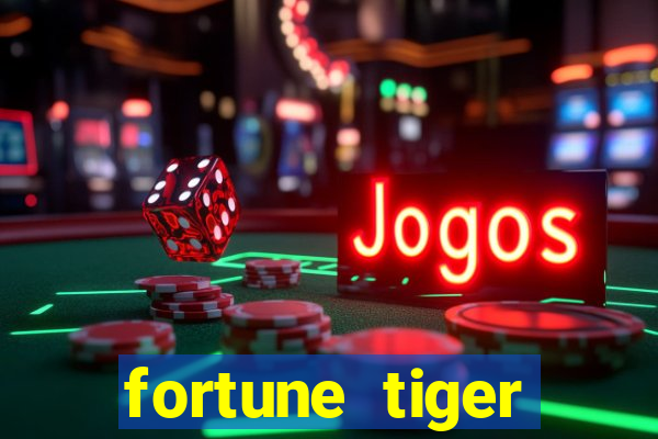 fortune tiger plataforma de 1 real