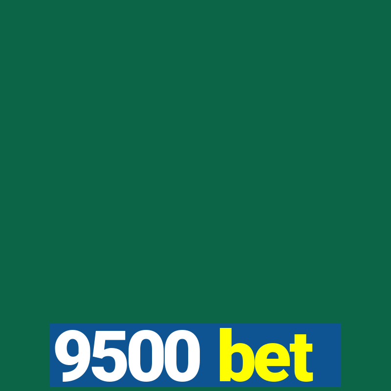 9500 bet