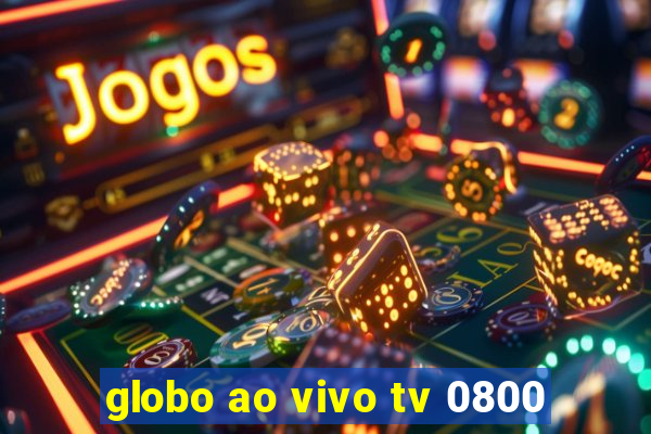 globo ao vivo tv 0800