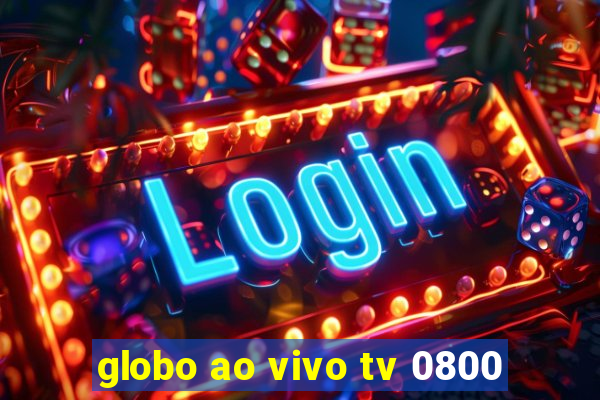 globo ao vivo tv 0800