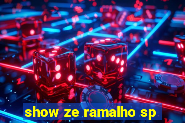 show ze ramalho sp