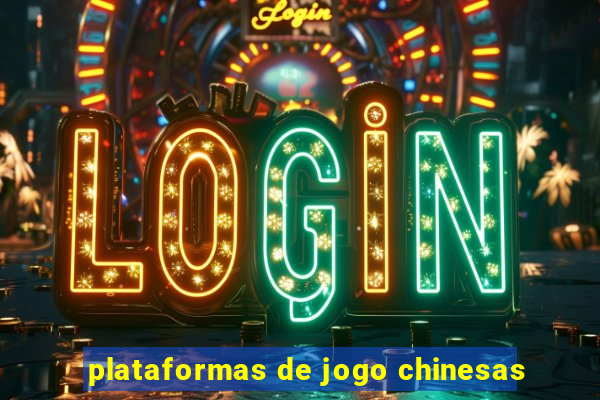 plataformas de jogo chinesas