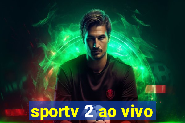 sportv 2 ao vivo