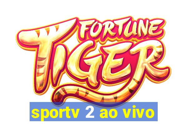 sportv 2 ao vivo