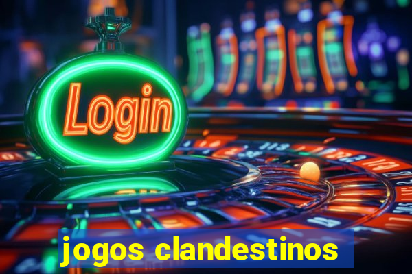 jogos clandestinos