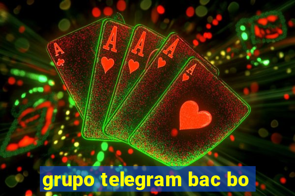 grupo telegram bac bo