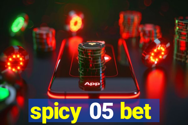 spicy 05 bet