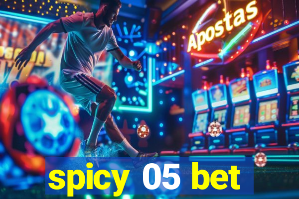 spicy 05 bet