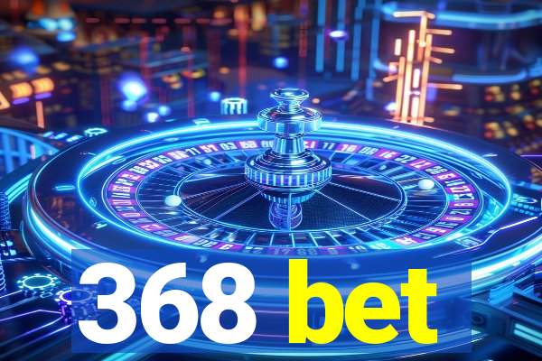 368 bet