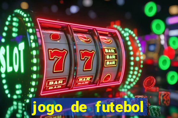 jogo de futebol com dinheiro infinito