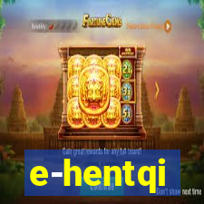 e-hentqi